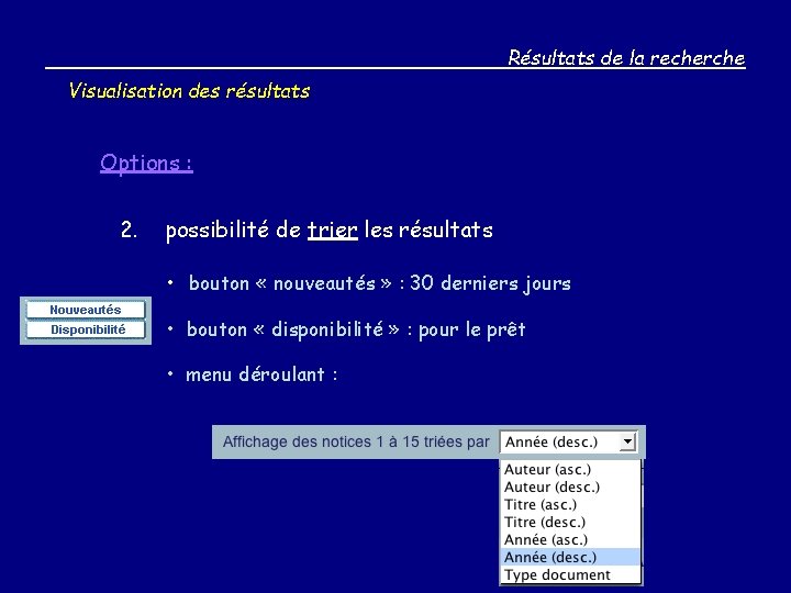 Résultats de la recherche Visualisation des résultats Options : 2. possibilité de trier les