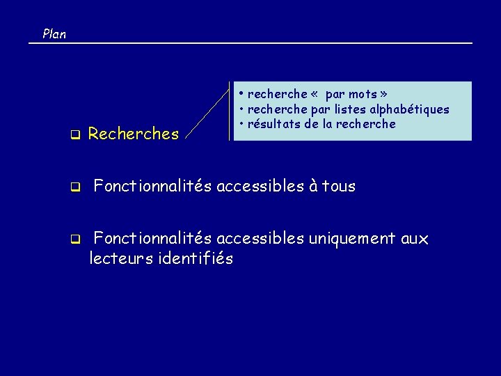 Plan • recherche « par mots » q q q Recherches • recherche par