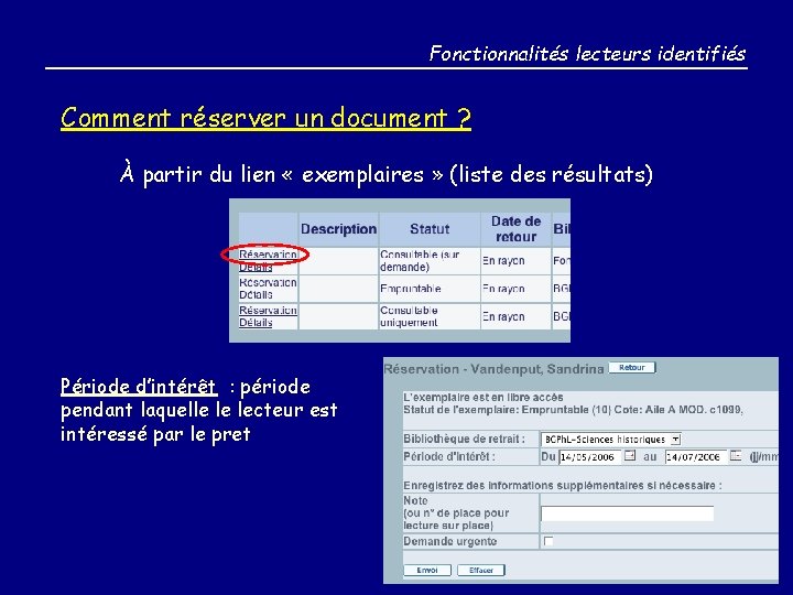 Fonctionnalités lecteurs identifiés Comment réserver un document ? À partir du lien « exemplaires