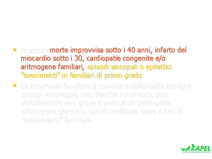  • ricercare morte improvvisa sotto i 40 anni, infarto del • miocardio sotto