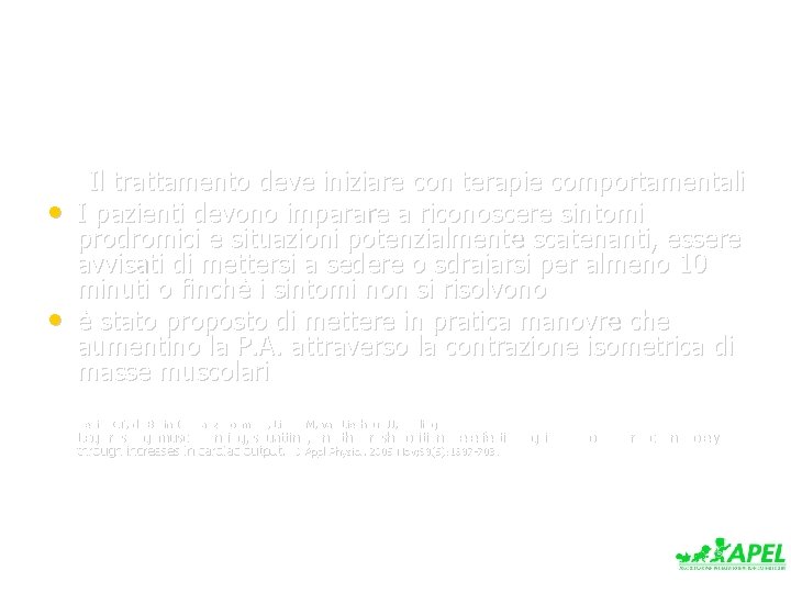  • • Il trattamento deve iniziare con terapie comportamentali I pazienti devono imparare