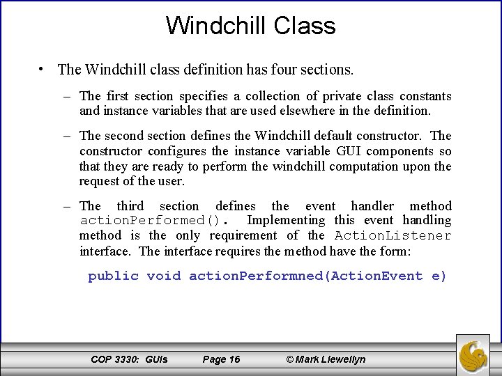 Windchill Class • The Windchill class definition has four sections. – The first section