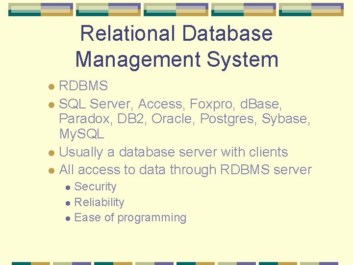 Relational Database Management System RDBMS l SQL Server, Access, Foxpro, d. Base, Paradox, DB Relational Database Management System RDBMS l SQL Server, Access, Foxpro, d. Base, Paradox, DB