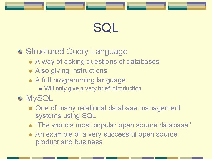 SQL Structured Query Language l l l A way of asking questions of databases SQL Structured Query Language l l l A way of asking questions of databases