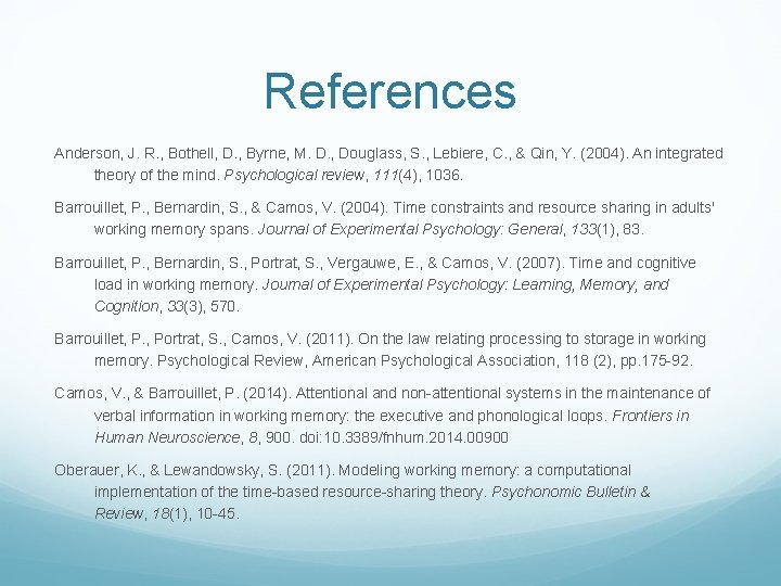 References Anderson, J. R. , Bothell, D. , Byrne, M. D. , Douglass, S.