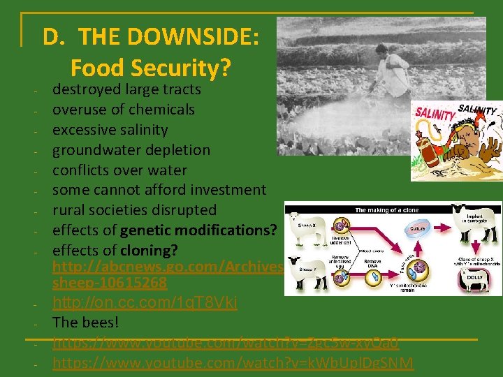 - - - D. THE DOWNSIDE: Food Security? destroyed large tracts overuse of chemicals