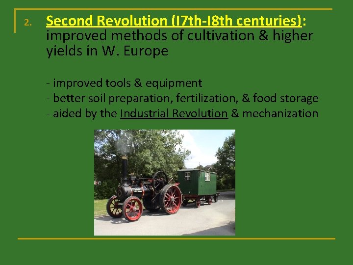 2. Second Revolution (I 7 th-I 8 th centuries): improved methods of cultivation &