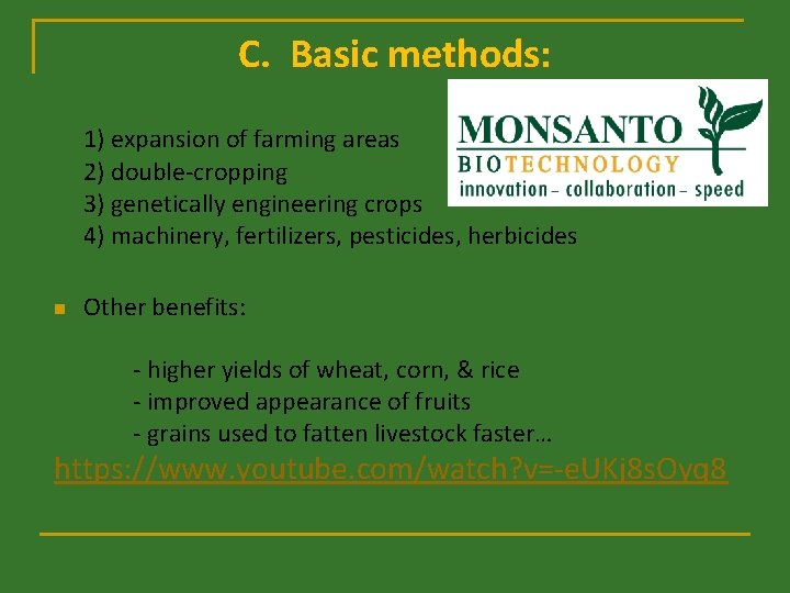 C. Basic methods: 1) expansion of farming areas 2) double-cropping 3) genetically engineering crops
