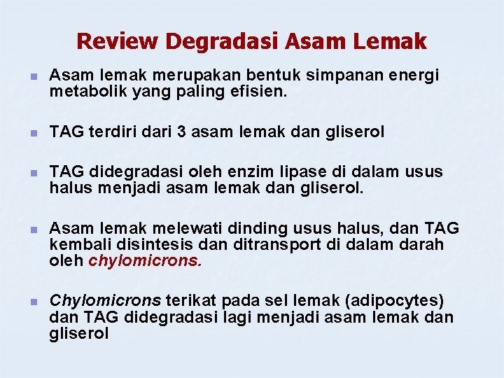 Review Degradasi Asam Lemak n Asam lemak merupakan bentuk simpanan energi metabolik yang paling