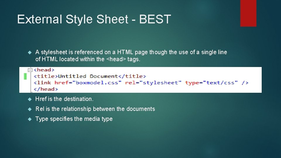 External Style Sheet - BEST A stylesheet is referenced on a HTML page though