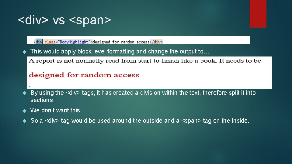 <div> vs <span> This would apply block level formatting and change the output to…