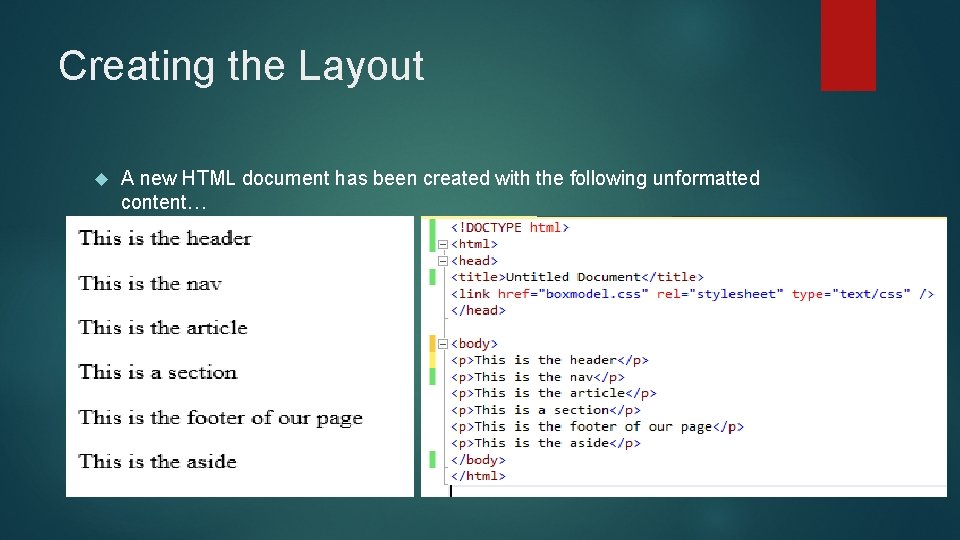 Creating the Layout A new HTML document has been created with the following unformatted