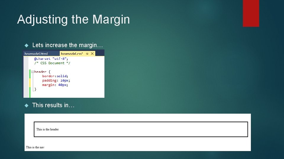 Adjusting the Margin Lets increase the margin… This results in… 