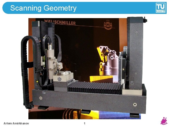 Scanning Geometry Artem Amirkhanov 1 