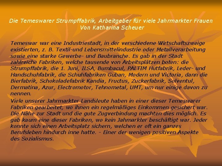 Die Temeswarer Strumpffabrik, Arbeitgeber für viele Jahrmarkter Frauen Von Katharina Scheuer Temeswar eine Industriestadt,