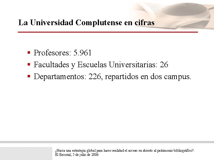 La Universidad Complutense en cifras § Profesores: 5. 961 § Facultades y Escuelas Universitarias: