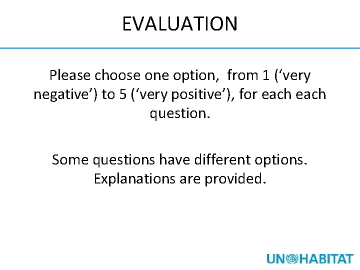 EVALUATION Please choose one option, from 1 (‘very negative’) to 5 (‘very positive’), for