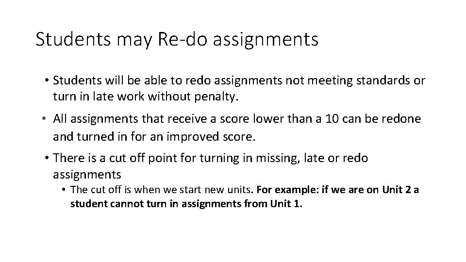 Students may Re-do assignments • Students will be able to redo assignments not meeting