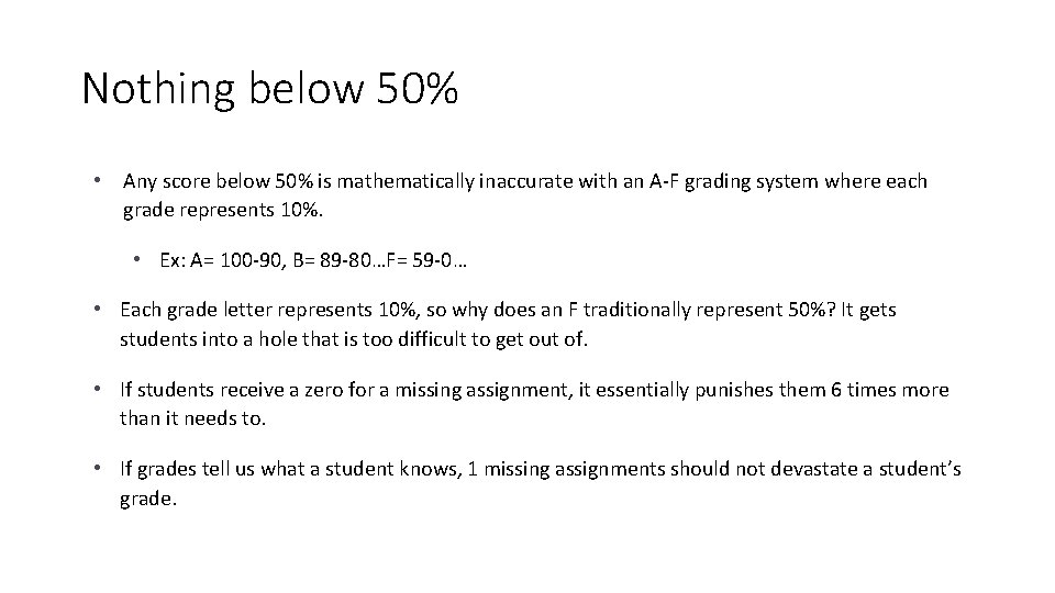 Nothing below 50% • Any score below 50% is mathematically inaccurate with an A-F