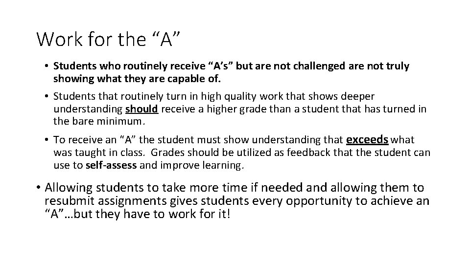 Work for the “A” • Students who routinely receive “A’s” but are not challenged