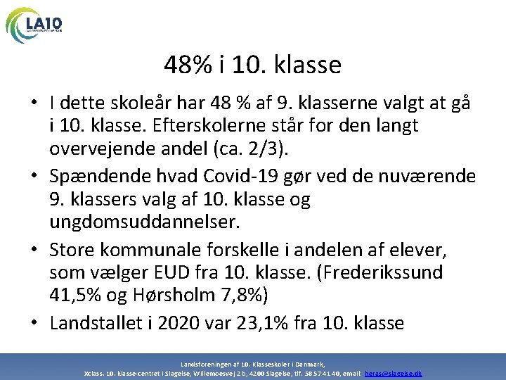48% i 10. klasse • I dette skoleår har 48 % af 9. klasserne