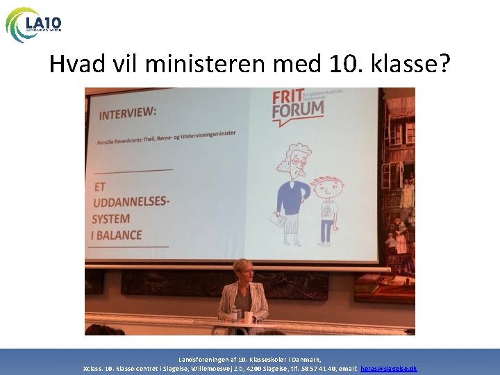 Hvad vil ministeren med 10. klasse? Landsforeningen af 10. Klasseskoler i Danmark, Xclass. 10.