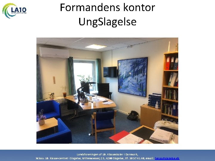 Formandens kontor Ung. Slagelse Landsforeningen af 10. Klasseskoler i Danmark, Xclass. 10. klasse-centret i