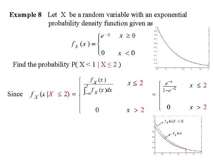 Example 8 Let X be a random variable with an exponential probability density function Example 8 Let X be a random variable with an exponential probability density function