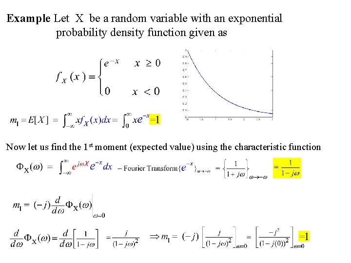 Example Let X be a random variable with an exponential probability density function given Example Let X be a random variable with an exponential probability density function given