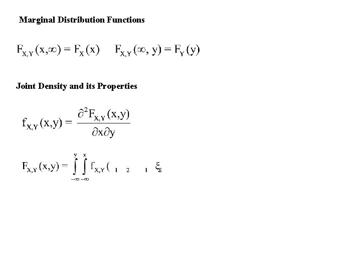 Marginal Distribution Functions Joint Density and its Properties Marginal Distribution Functions Joint Density and its Properties