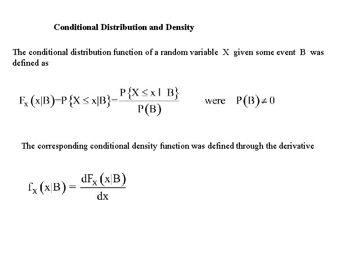 Conditional Distribution and Density The conditional distribution function of a random variable X given Conditional Distribution and Density The conditional distribution function of a random variable X given