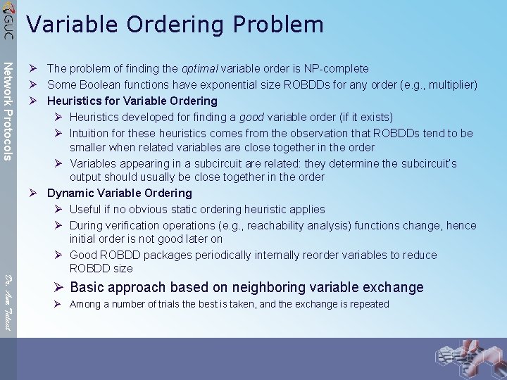 Variable Ordering Problem Network Protocols Ø The problem of finding the optimal variable order