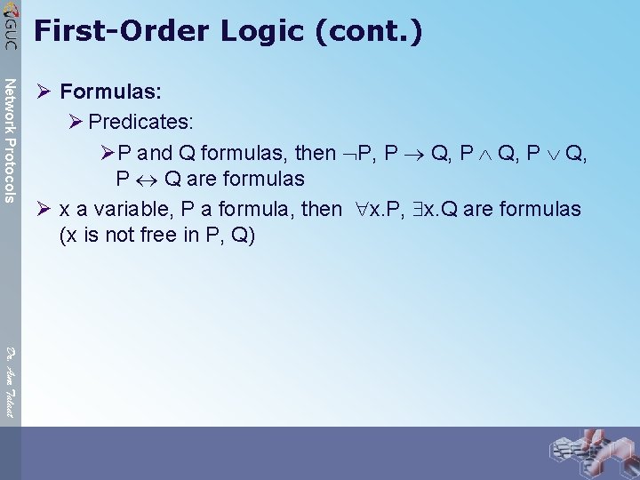 First-Order Logic (cont. ) Network Protocols Ø Formulas: Ø Predicates: ØP and Q formulas,