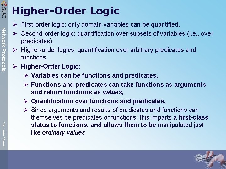 Higher-Order Logic Network Protocols Dr. Amr Talaat Ø First-order logic: only domain variables can