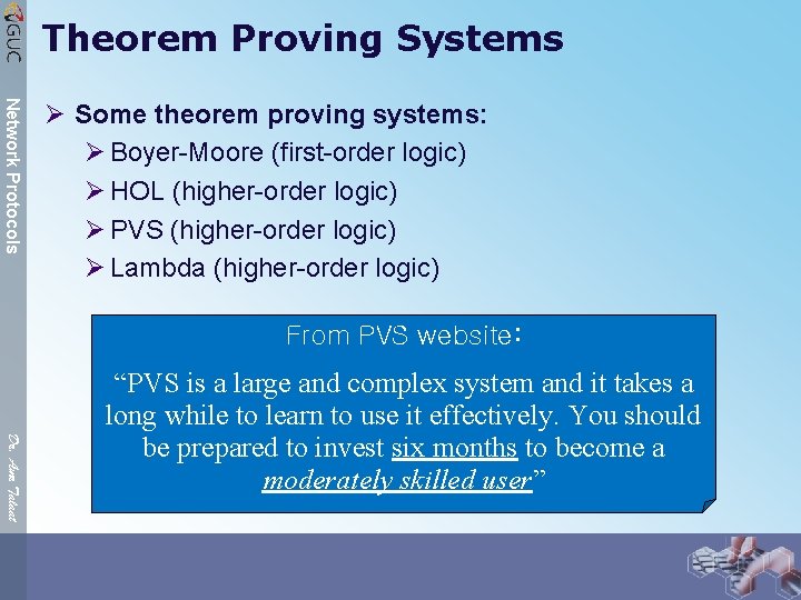 Theorem Proving Systems Network Protocols Ø Some theorem proving systems: Ø Boyer-Moore (first-order logic)