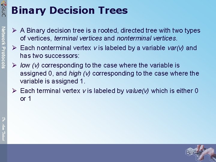 Binary Decision Trees Network Protocols Ø A Binary decision tree is a rooted, directed