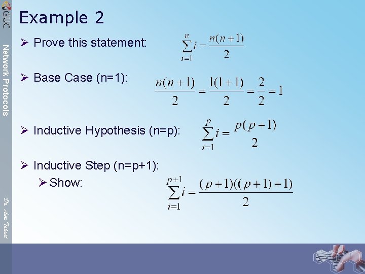 Example 2 Network Protocols Ø Prove this statement: Ø Base Case (n=1): Ø Inductive