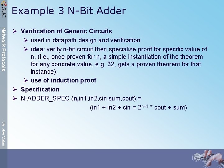 Example 3 N-Bit Adder Network Protocols Ø Verification of Generic Circuits Ø used in