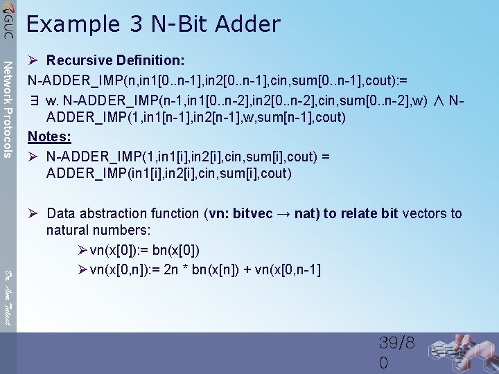 Example 3 N-Bit Adder Network Protocols Ø Recursive Definition: N-ADDER_IMP(n, in 1[0. . n-1],