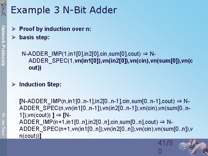 Example 3 N-Bit Adder Network Protocols Ø Proof by induction over n: Ø basis