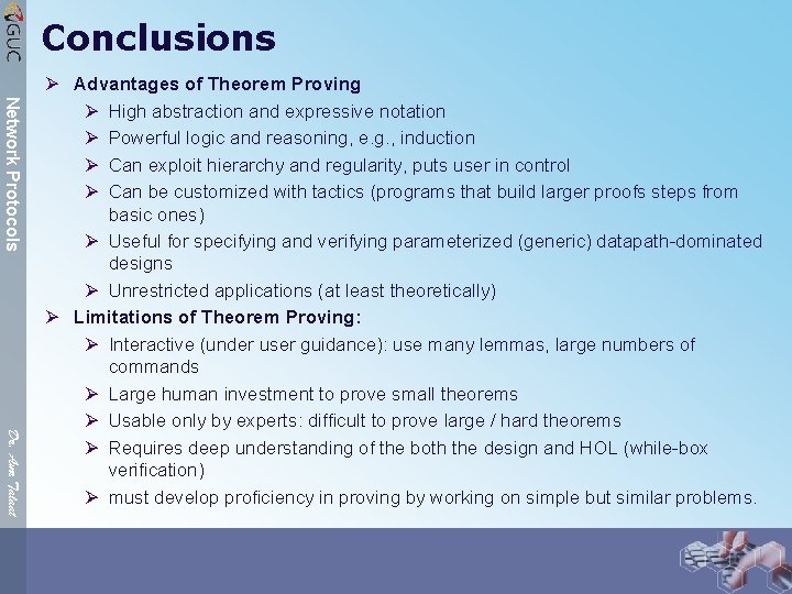 Conclusions Network Protocols Dr. Amr Talaat Ø Advantages of Theorem Proving Ø High abstraction