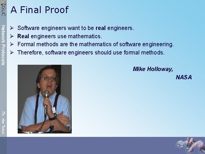 A Final Proof Network Protocols Ø Ø Software engineers want to be real engineers.