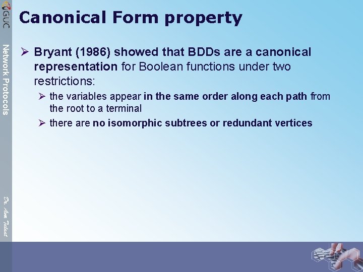 Canonical Form property Network Protocols Ø Bryant (1986) showed that BDDs are a canonical