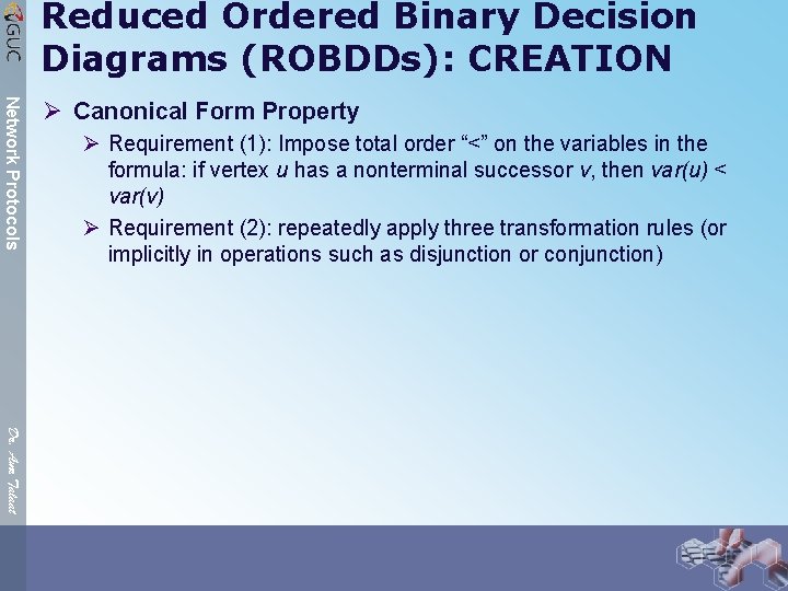 Reduced Ordered Binary Decision Diagrams (ROBDDs): CREATION Network Protocols Ø Canonical Form Property Ø