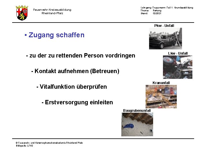 Lehrgang: Truppmann -Teil 1 - Grundausbildung Thema: Rettung Stand: 02/2021 Feuerwehr-Kreisausbildung Rheinland-Pfalz Pkw -