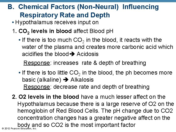 B. Chemical Factors (Non-Neural) Influencing Respiratory Rate and Depth • Hypothalamus receives input on