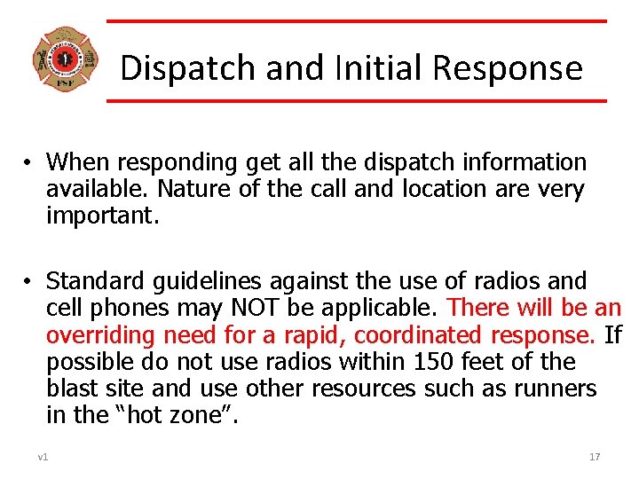 Dispatch and Initial Response • When responding get all the dispatch information available. Nature