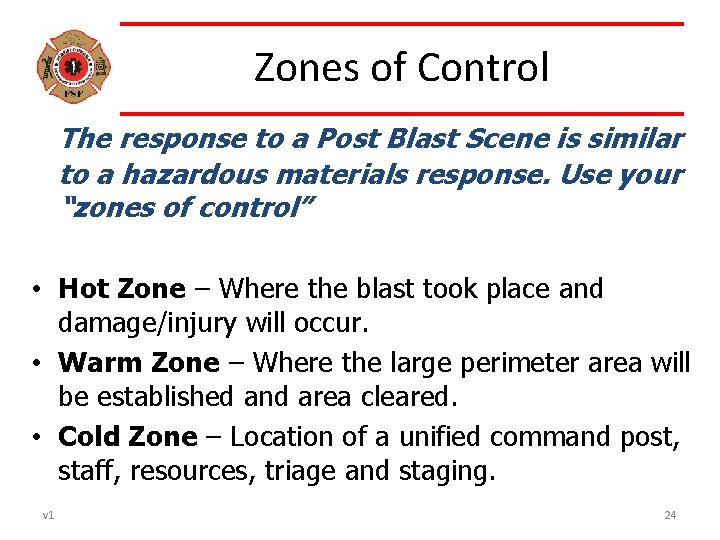 Zones of Control The response to a Post Blast Scene is similar to a