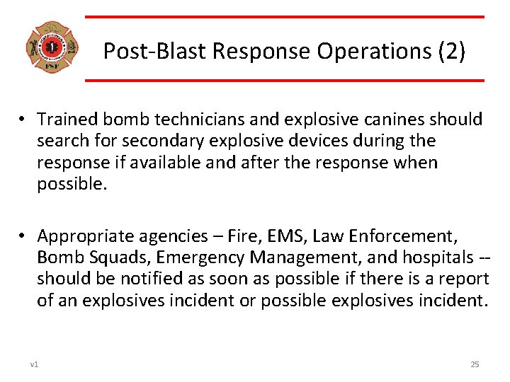 Post-Blast Response Operations (2) • Trained bomb technicians and explosive canines should search for