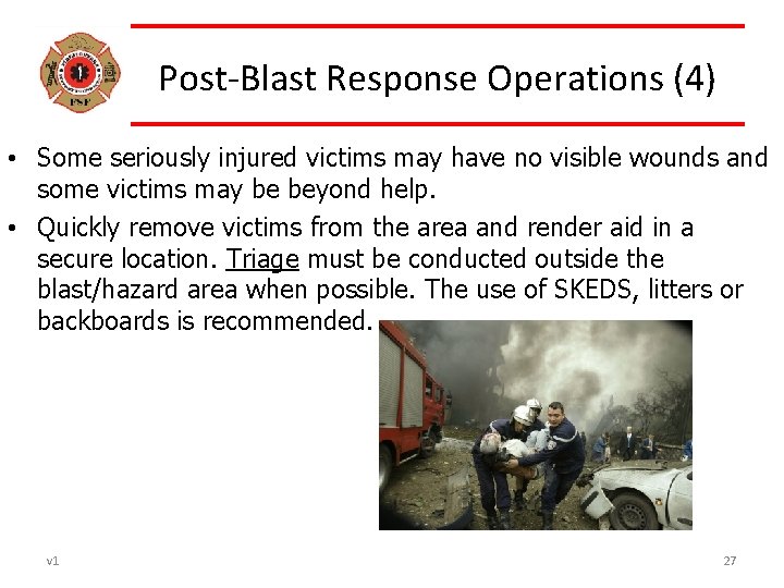 Post-Blast Response Operations (4) • Some seriously injured victims may have no visible wounds